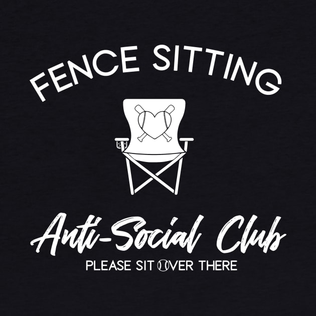 Funny Baseball Fence Sitting Anti-Social Club Please Sit Over There - Softball by Halby